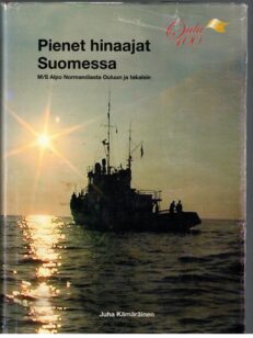 Pienet hinaajat Suomessa M/S Alpo Normandiasta Ouluun ja takaisin