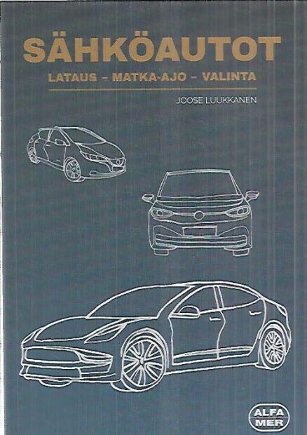 Sähköautot - Lataus, matka-ajo, valinta