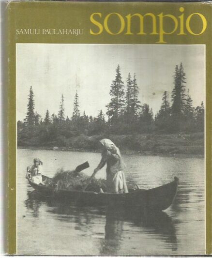 Sompio - Luiron korpien vanhaa elämää