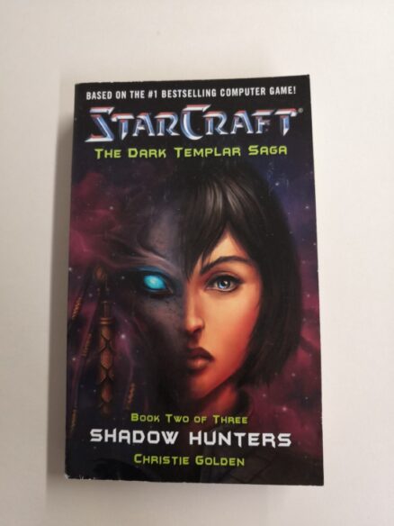 Starcraft - The Dark Templar Saga - Book Two of Three: Shadow Hunters