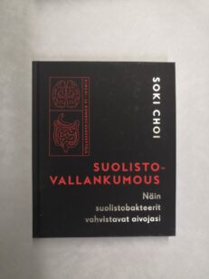 Suolistovallankumous: näin suolistobakteerit vahvistavat aivojasi