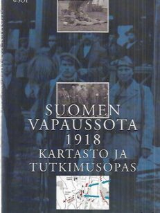 Suomen vapaussota 1918 - Kartasto ja tutkimusopas