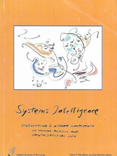 Systems Intelligence - Discovering hidden competence in human action and organizational life