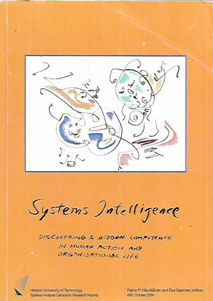 Systems Intelligence - Discovering hidden competence in human action and organizational life