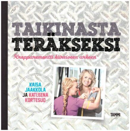 Taikinasta teräkseksi - Kropparemontti kiireiseen arkeen