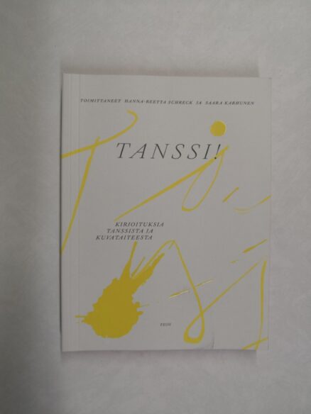 Tanssi! -kirjoituksia tanssista ja kuvataiteesta