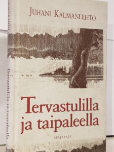 Tervastulilla ja taipaleella