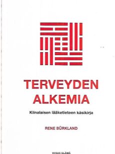 Terveyden alkemia - Kiinalaisen lääketieteen käsikirja