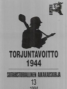 Torjuntavoitto 1944 - Sotahistoriallinen aikakauskirja 13