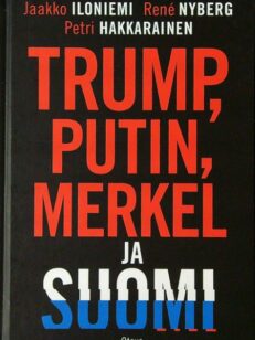 Trump, Putin, Merkel ja Suomi