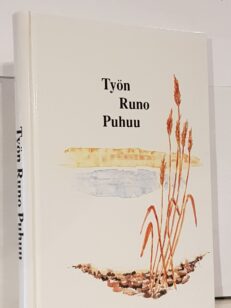 Työn runo puhuu - Työn runo -kilpailun satoa