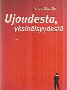 Ujoudesta, yksinäisyydestä