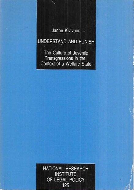 Understand and Punish - The Culture of Juvenile Transgressions in the Context of a Welfare State