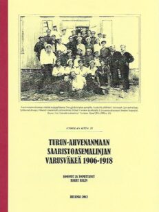 Unholan aitta 35 - Turun-Ahvenanmaan saaristoasemalinjan varusväkeä 1906-1918