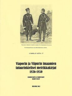 Unholan aitta 37 - Viaporin ja Viipurin imaamien tataarinkieliset metrikkakirjat 1836-1950