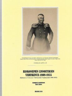 Unholan aitta 55 - Hankoniemen linnoituksen varuskunta 1808-1855