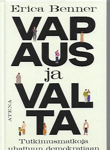 Vapaus ja valta - Tutkimusmatkoja uhattuun demokratiaan