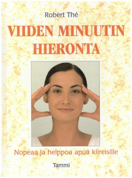 Viiden minuutin hieronta - Nopeaa ja helppoa kiireisille