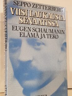 Viisi laukausta senaatissa Eugen Schaumanin elämä ja teko