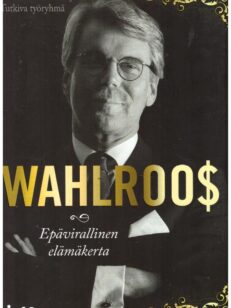 Wahlroos - Epävirallinen elämäkerta