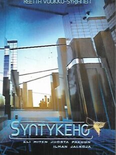 Syntykeho - eli miten juosta pakoon ilman jalkoja