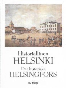 Historiallinen Helsinki = Det historiska Helsingfors