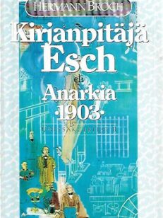 Kirjanpitäjä Esch eli Anarkia 1903 - Unissakulkijat II