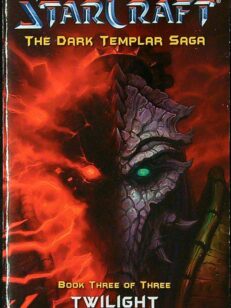 Starcraft: Twilight - The Dark Templar Saga Book 3