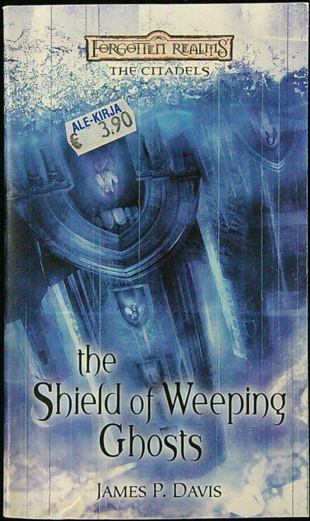 The Shield of Weeping Ghosts - Forgotten Realms: The Citadels Book 3