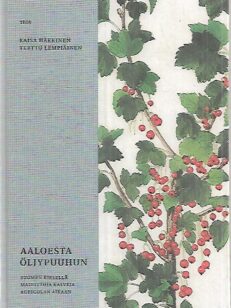 Aaloesta öljypuuhun - Suomen kielellä mainittuja kasveja Agricolan mukaan