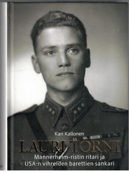 Lauri Törni Mannerheim-ristin ritari ja USA:n vihreiden barettien sankari