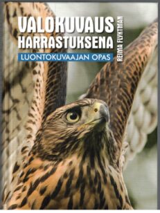 Valokuvaus harrastuksena - Luontokuvaajan opas