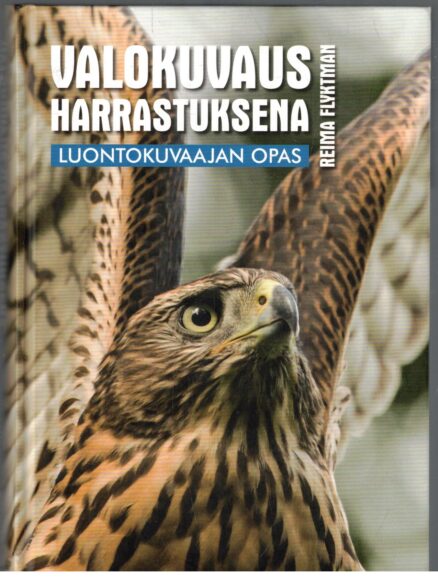 Valokuvaus harrastuksena - Luontokuvaajan opas