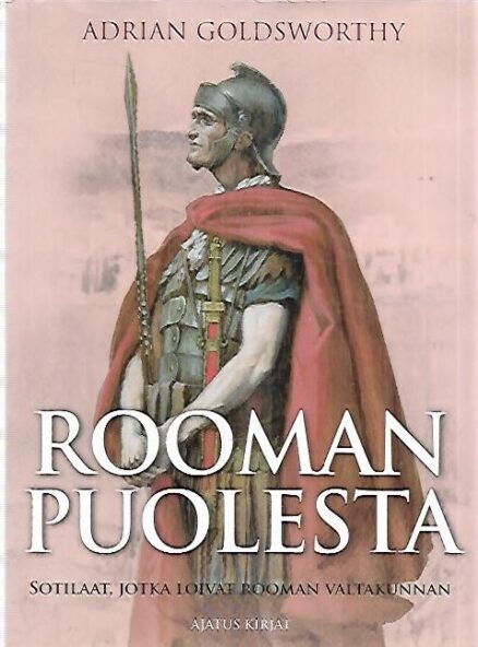 Rooman puolesta - Sotilaat, jotka loivat Rooman valtakunnan