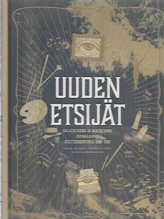 Uuden etsijät - Salatieteiden ja okkultismin suomalainen kulttuurihistoria 1880-1930