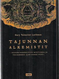 Tajunnan alkemistit - Kuusikymmenluvun mystiikka ja vesimiehen ajan pimeä puoli