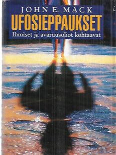 Ufosieppaukset - Ihmiset ja avaruusoliot kohtaavat