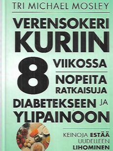 Verensokeri kuriin 8 viikossa - Nopeita ratkaisuja diabetekseen ja ylipainoon