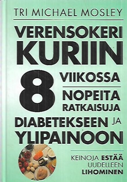 Verensokeri kuriin 8 viikossa - Nopeita ratkaisuja diabetekseen ja ylipainoon