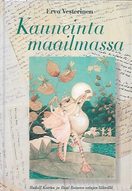 Kauneinta maailmassa - Rudolf Koivun ja Raul Roineen satujen lähteillä