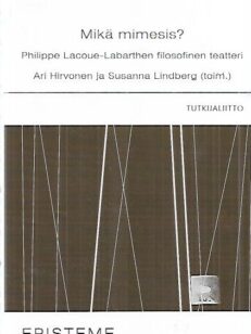 Mikä mimesis? - Philippe Lacoue-Labarthen filosofinen teatteri