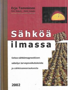 Sähköä ilmassa - Tietoa sähkömagneettisen säteilyn terveysvaikutuksista ja sähkösaneerauksesta