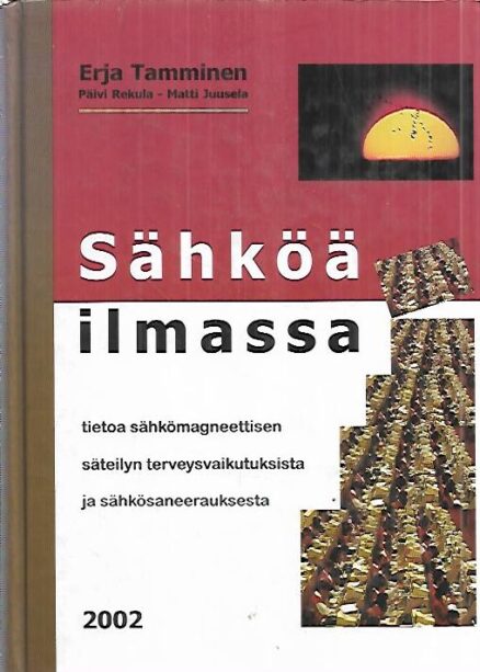 Sähköä ilmassa - Tietoa sähkömagneettisen säteilyn terveysvaikutuksista ja sähkösaneerauksesta