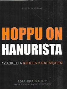 Hoppu on hanurista - 12 askelta kiireen kitkemiseen