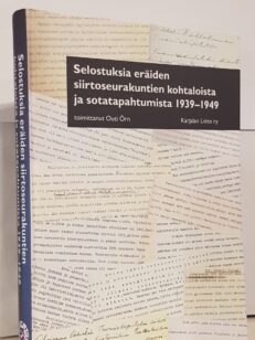 Selostuksia eräiden siirtoseurakuntien kohtaloista ja sotatapahtumista 1939–1949