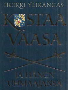 Kustaa Vaasa ja hänen uhmaajansa Kristian II:sta Nils Dackeen