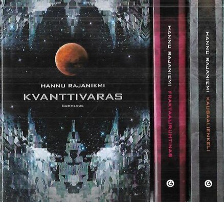 Kvanttivaras-trilogia : Kvanttivaras - Fraktaaliruhtinas - Kausaalienkeli