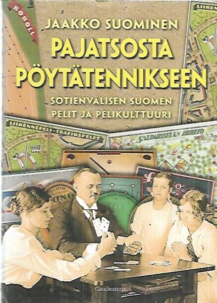 Pajatsosta pöytätennikseen - Sotienvälisen Suomen pelit ja pelikulttuuri