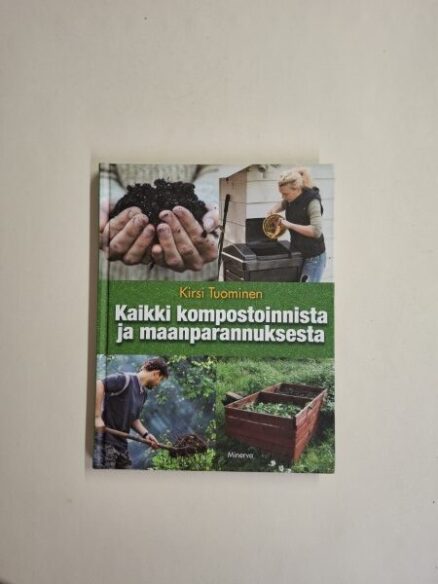 Kaikki kompostoinnista ja maanparannuksesta