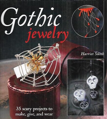 Gothic Jewelry - 35 Scary Projects to Make, Give, and Wear